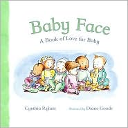 Baby Face by Cynthia Rylant and Diane Goode